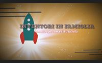 (x marted ) videolina inventori in famiglia il science centre oggi alle 15