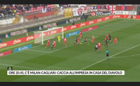 ore 20 45 c milan cagliari caccia all impresa in casa del diavolo
