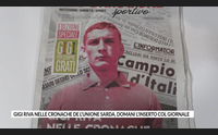 gigi riva nelle cronache de l unione sarda domani l inserto col giornale