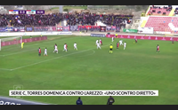 serie c torres domenica contro l arezzo uno scontro diretto
