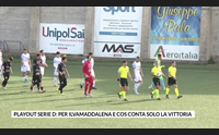 playout serie d per ilvamaddalena e cos conta solo la vittoria
