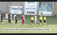 playout serie d per ilvamaddalena e cos conta solo la vittoria