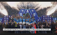 cagliari spettatore alla festa del napoli e ora si pensa gi al futuro