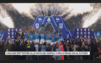cagliari spettatore alla festa del napoli e ora si pensa gi al futuro