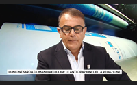 l unione sarda domani in edicola le anticipazioni della redazione